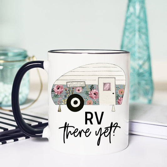 RV There Yet - Ceramic Mug