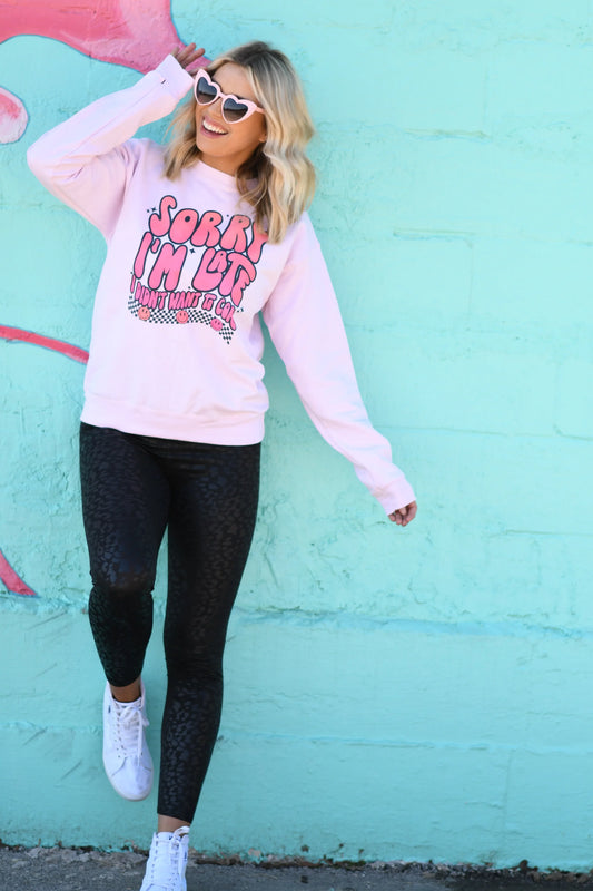 Sorry I'm Late (Sweatshirts + Tees)