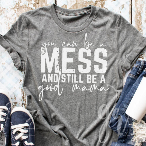 You Can Be a Mess and Still Be a Good Mama