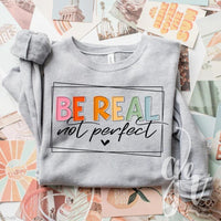 Be Real Not Perfect