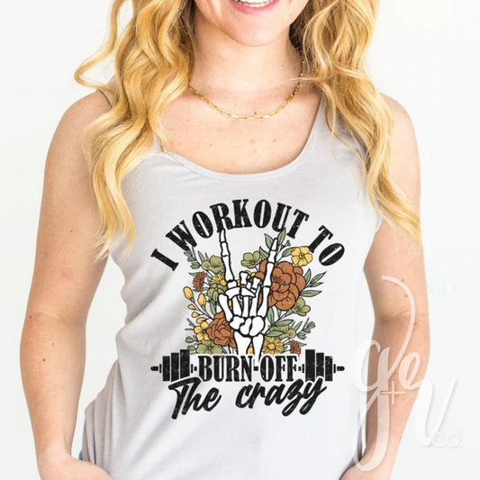 Burn Off the Crazy