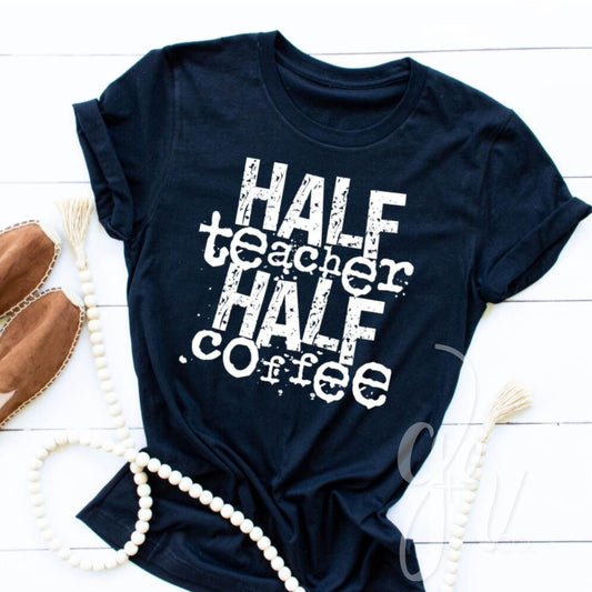 Half Teacher Half Coffee