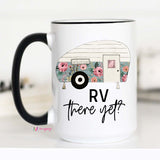 RV There Yet - Ceramic Mug
